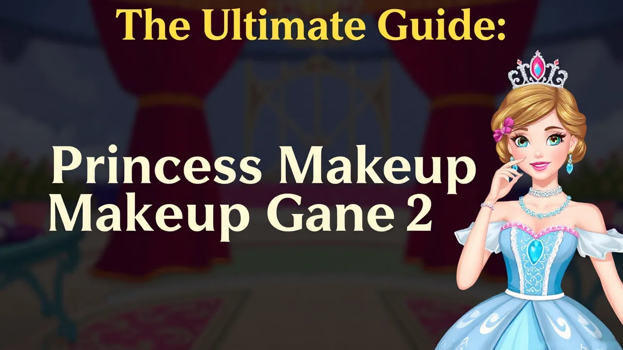 The Ultimate Guide to Princess Makeup Game 2 image